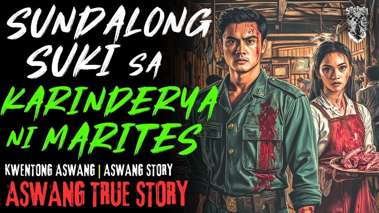 KWENTONG ASWANG | SUNDALONG SUKI SA KARINDERYA NI MARITES | ASWANG STORY | TRUE STORY
