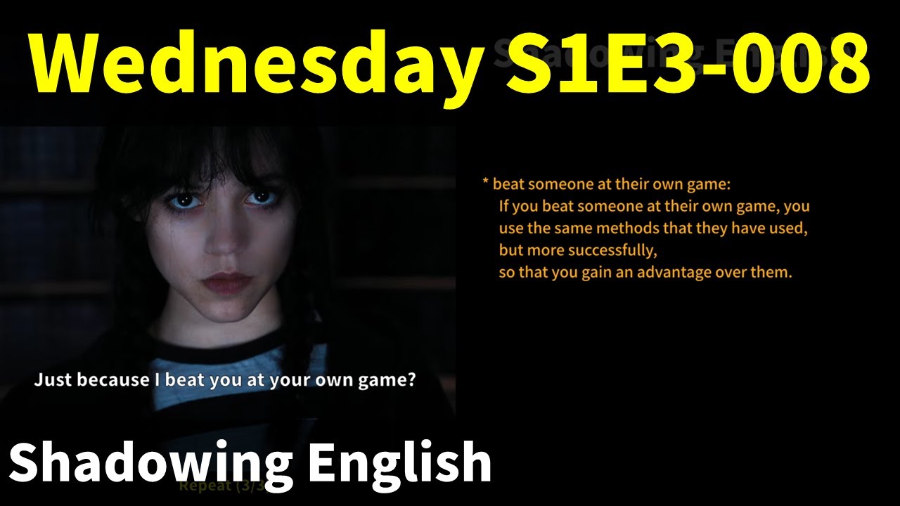 [Practice] Wednesday S1E3-008. Can you believe it?