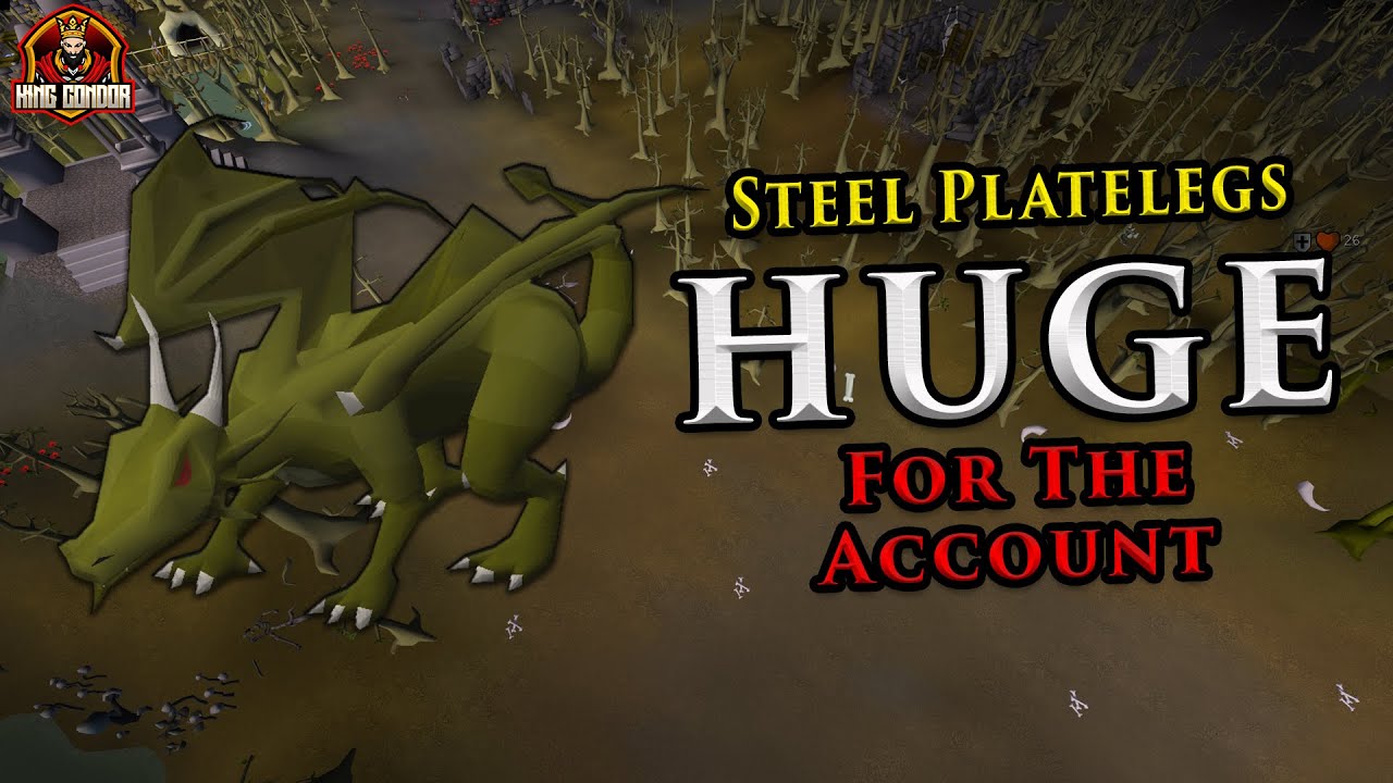 Steel Platelegs are HUGE for the Account