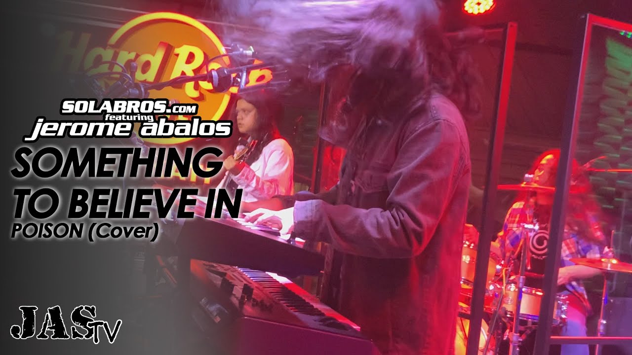 Something To Believe In - Poison (Cover) - Live At Hard Rock Cafe Makati