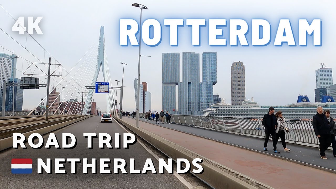 [4K] ROAD TRIP - ROTTERDAM | NETHERLANDS