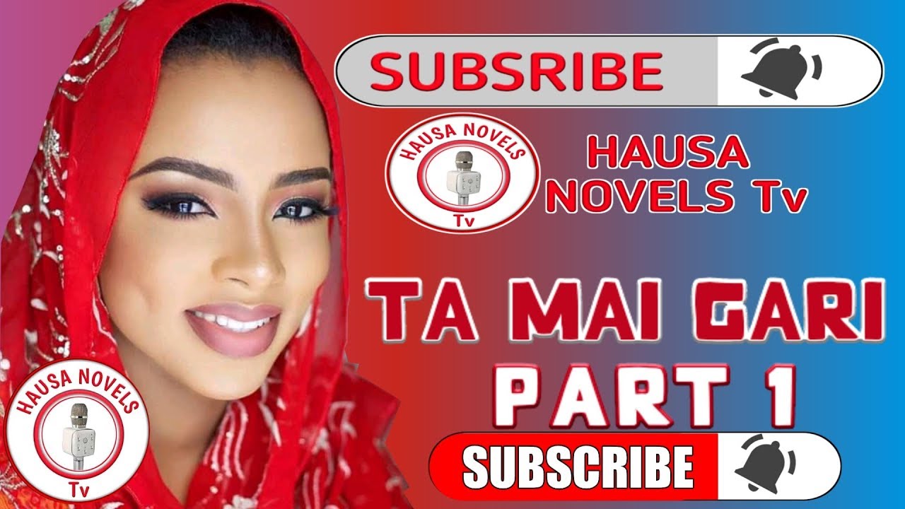 TA MAI GARI - part 1 HAUSA NOVELS Audio