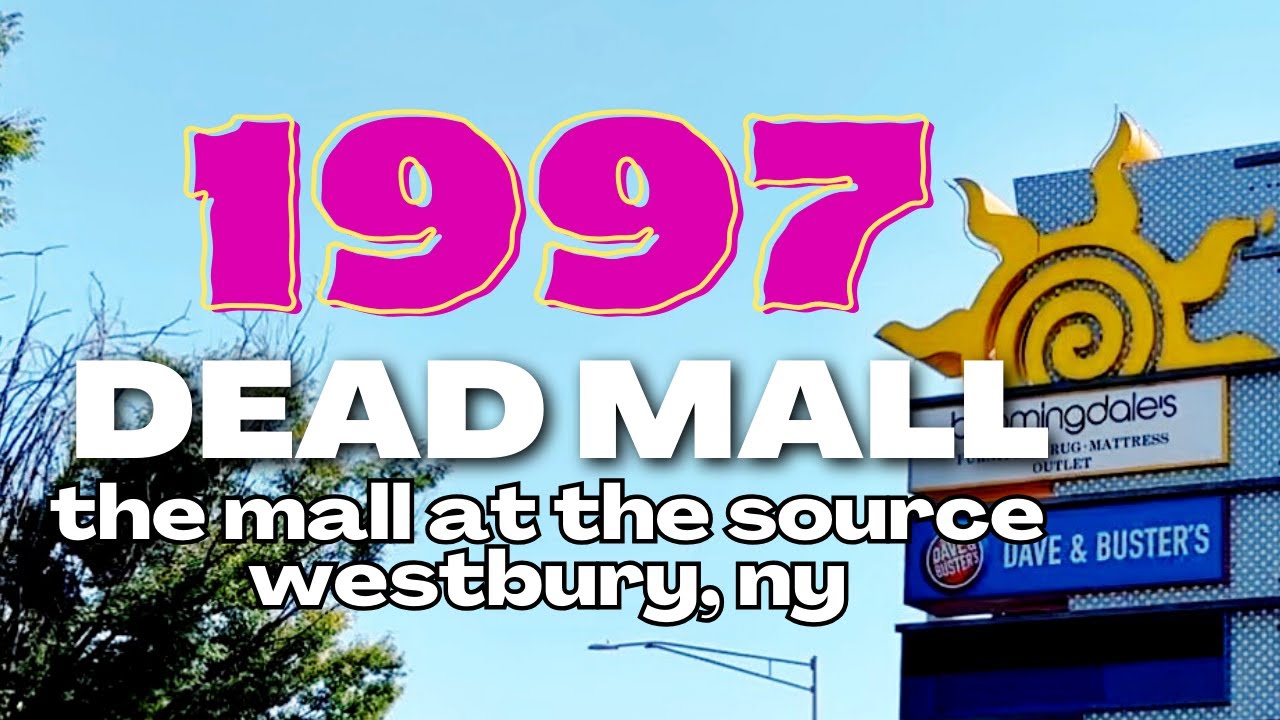 DEAD MALL: 90s Time Capsule! Mall at the Source (Samanea), Westbury NY