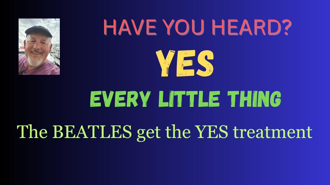 BEATLES PROGRESSIVE? YES! Every Little Thing from the debut YES album released in 1969.