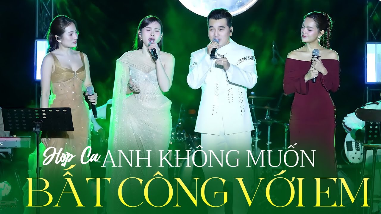 ANH KHÔNG MUỐN BẤT CÔNG VỚI EM - Ưng Hoàng Phúc, Phạm Quỳnh Anh, Sara Lưu, Thu Thủy Live 2025