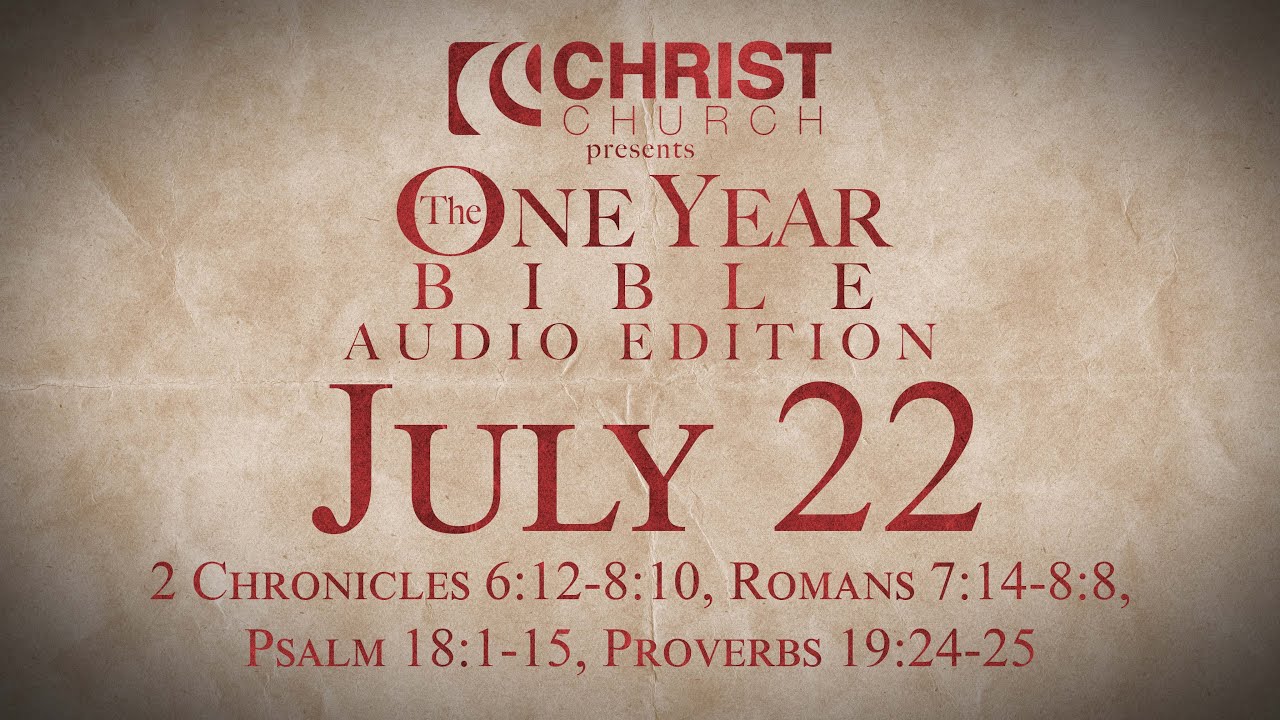 July 22 - One Year Bible Audio Edition