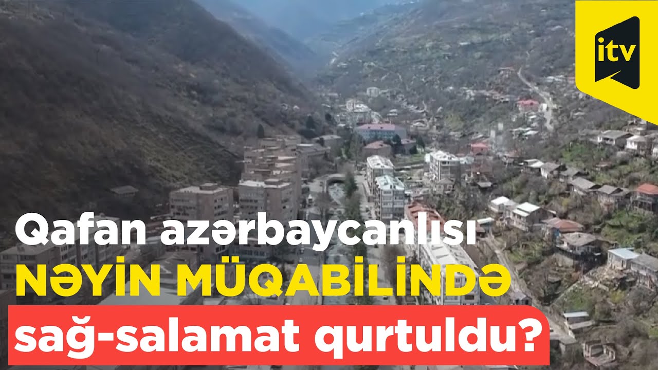 Qafan azərbaycanlısı nəyin müqabilində sağ-salamat qurtuldu?