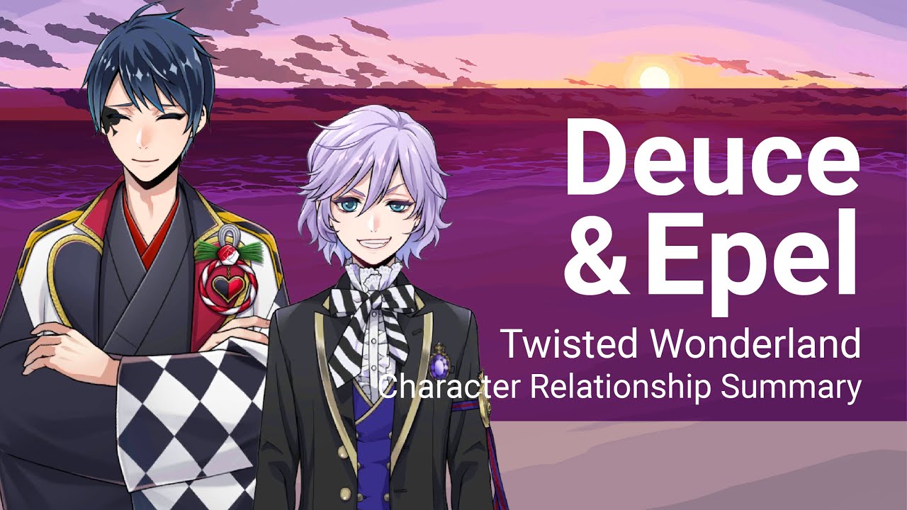 Deuce and Epel Relationship Summary (Twisted Wonderland)