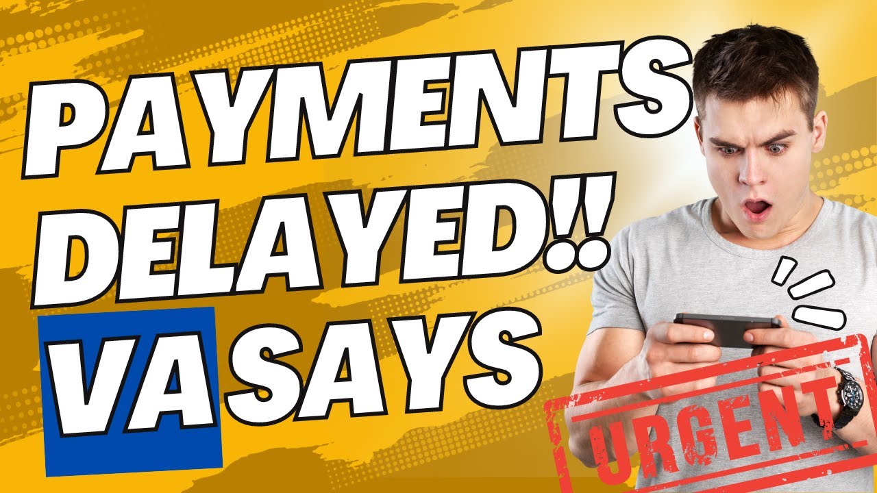 URGENT - BENEFIT PAYMENTS DELAYED