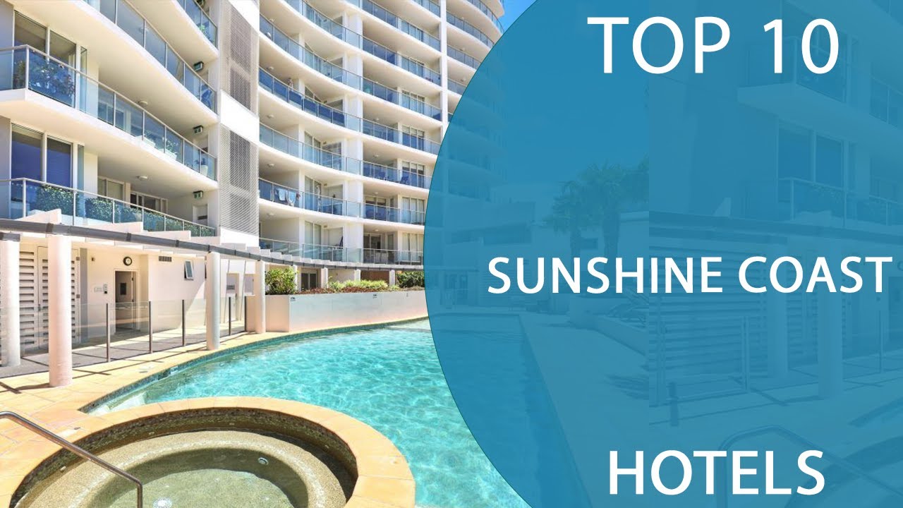 Top 10 Best Hotels to Visit in Sunshine Coast, Queensland | Australia - English