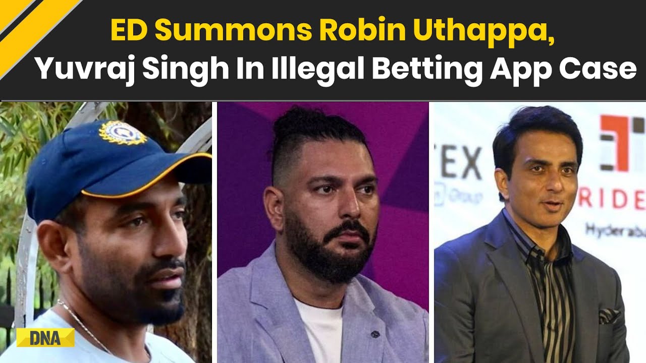 Illegal Betting Probe: ED Summons Robin Uthappa, Yuvraj Singh & Sonu Sood In Betting App Case