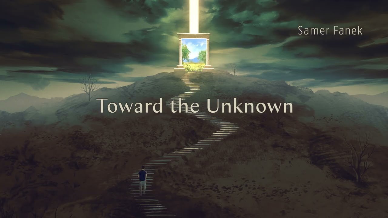 Samer Fanek - Toward the Unknown