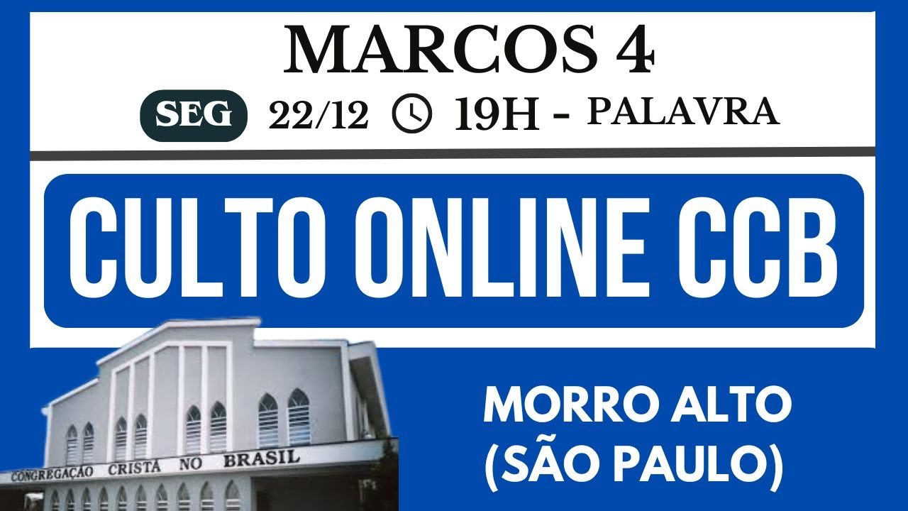 CULTO ONLINE CCB - SEGUNDA-FEIRA 22-12-2025 19H - MARCOS 4 - SANTO CULTO A DEUS