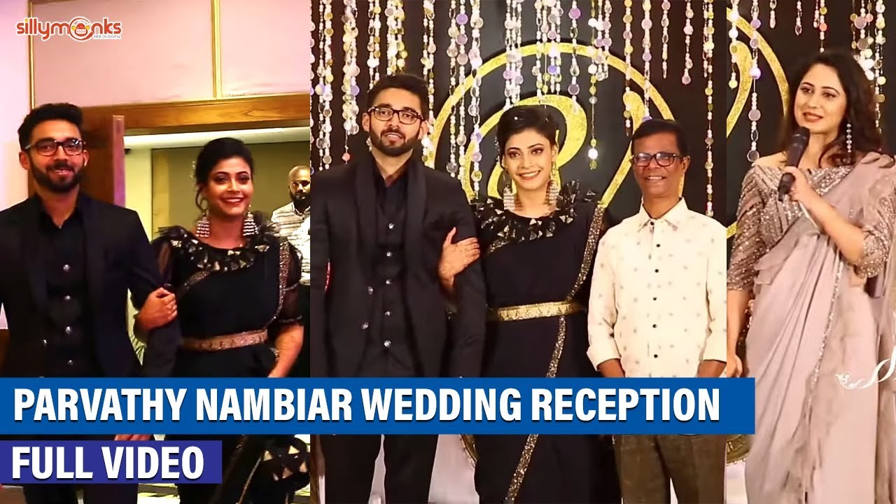 Actress Parvathy Nambiar Marriage Reception | Wedding | Full Video | Silly Monks