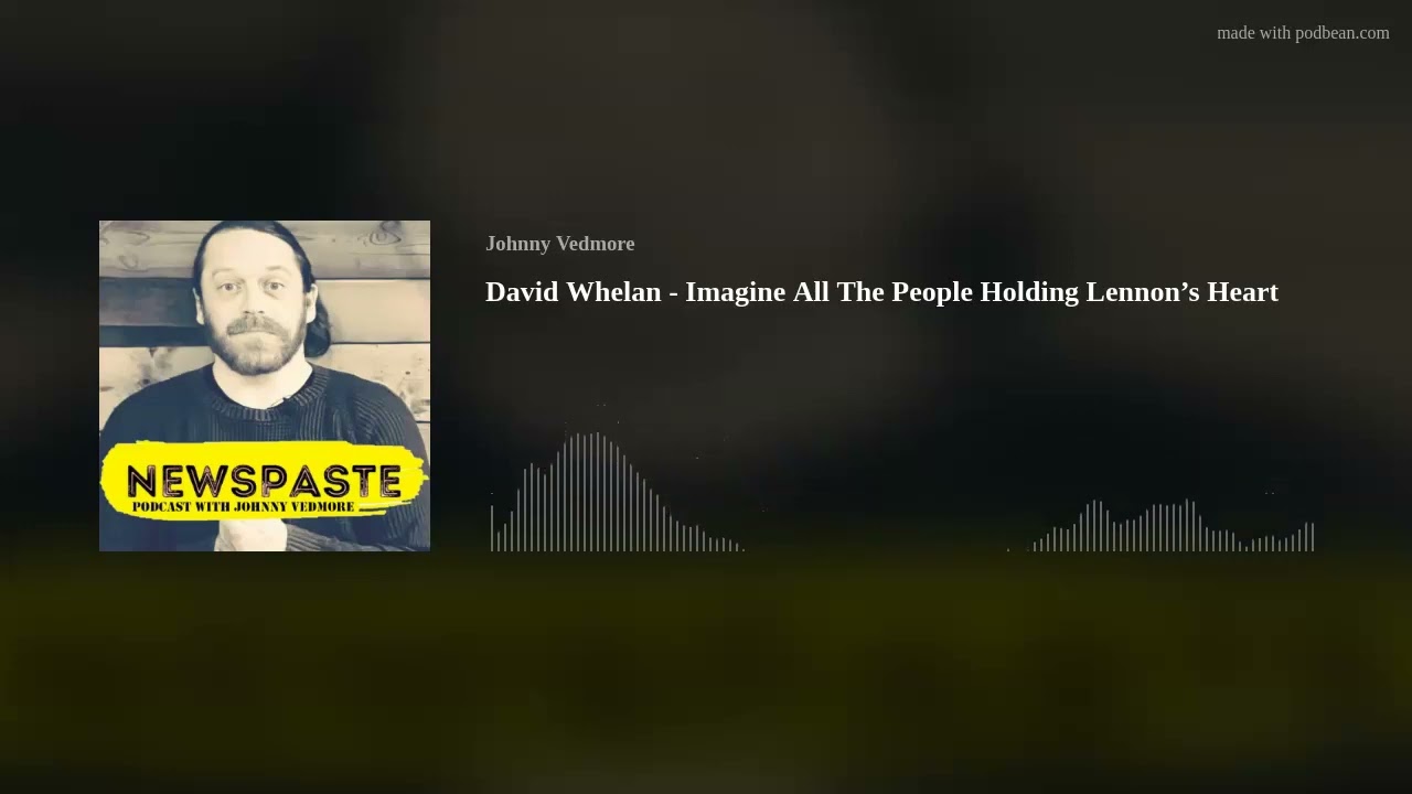 David Whelan - Imagine All The People Holding Lennon&rsquo;s Heart