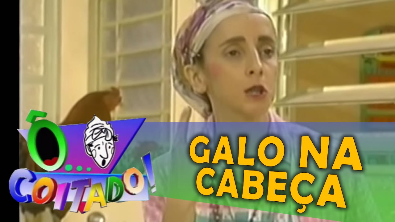 Ô Coitado - temporada 3 - Galo na Cabeça