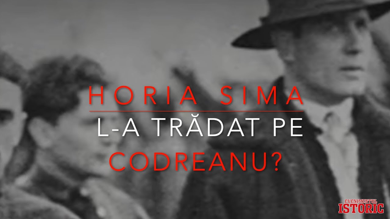Horia Sima l-a trădat pe Corneliu Zelea Codreanu?