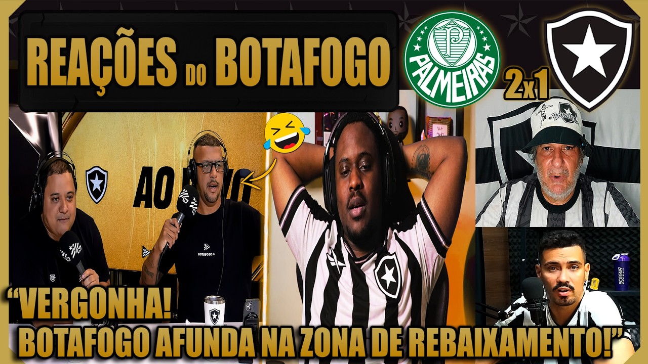 REAÇÕES BOTAFOGUENSES - PALMEIRAS 2x1 BOTAFOGO - BRASILEIRÃO 2026 - VAMOS RIR DO BOTAFOGO!