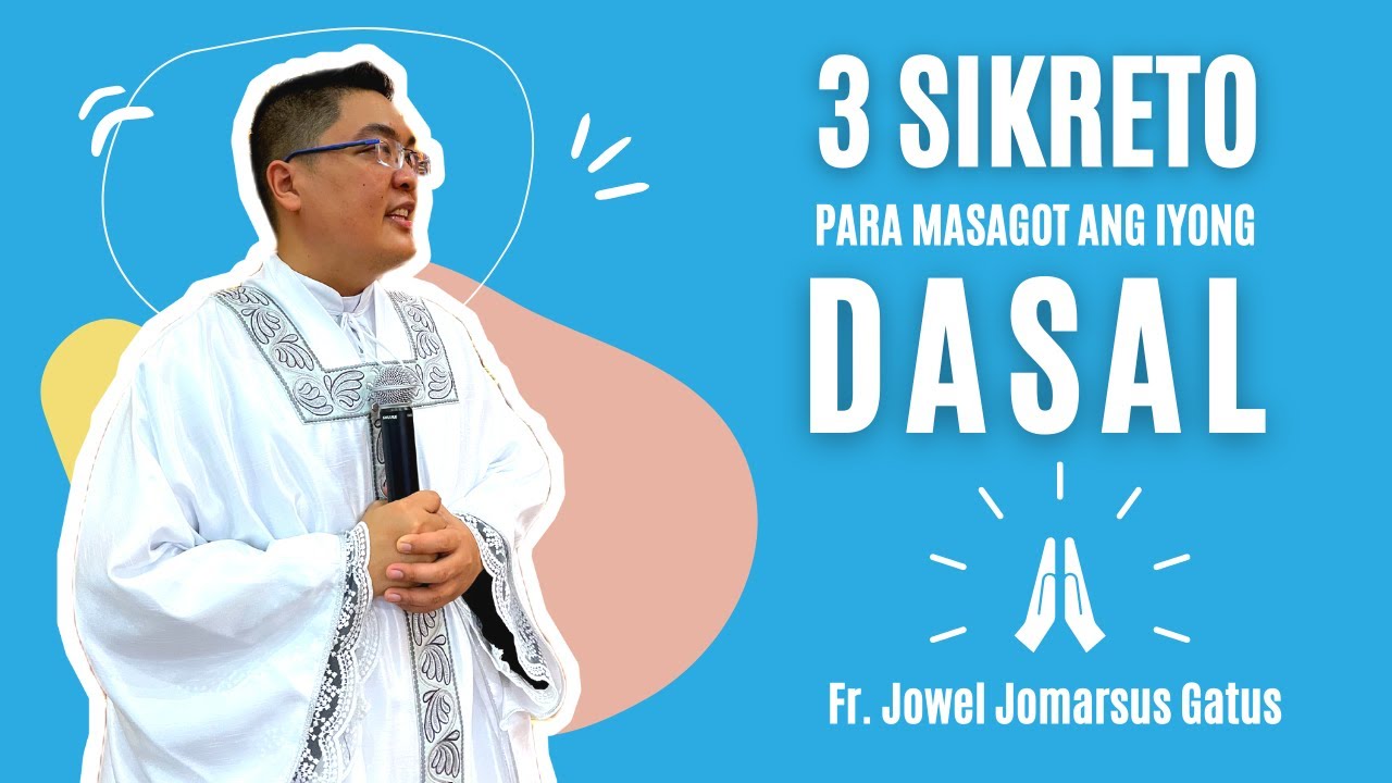 3 SIKRETO PARA MASAGOT ANG IYONG DASAL II INSPIRING HOMILY II FR. JOWEL JOMARSUS GATUS