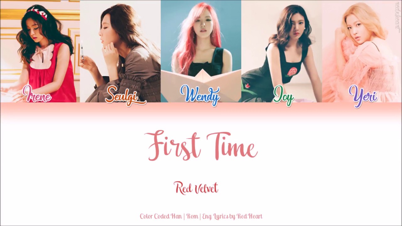 Red Velvet (레드벨벳) &mdash; First Time (처음인가요) (Han|Rom|Eng Color Coded Lyrics by Red Heart)