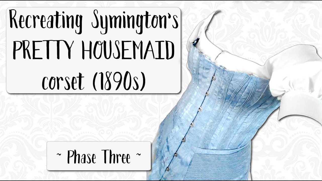 Изготовление викторианских корсетов 3/4 - 1890-е годы. Корсет Symington Pretty Housemaid на шнуро...