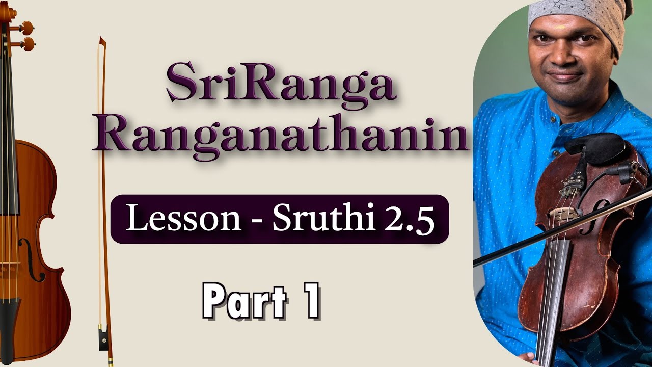 01 SriRanga Ranganathanin  | Violin Lesson | Sruthi 2.5 | Part 01 Suka Pavalan