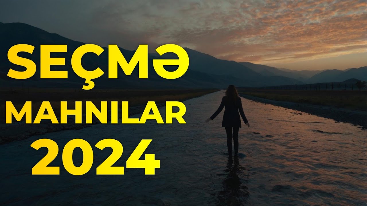 SEÇMƏ MAHNILAR 2024 | AZERBAIJANI MUSIC HITS 2024