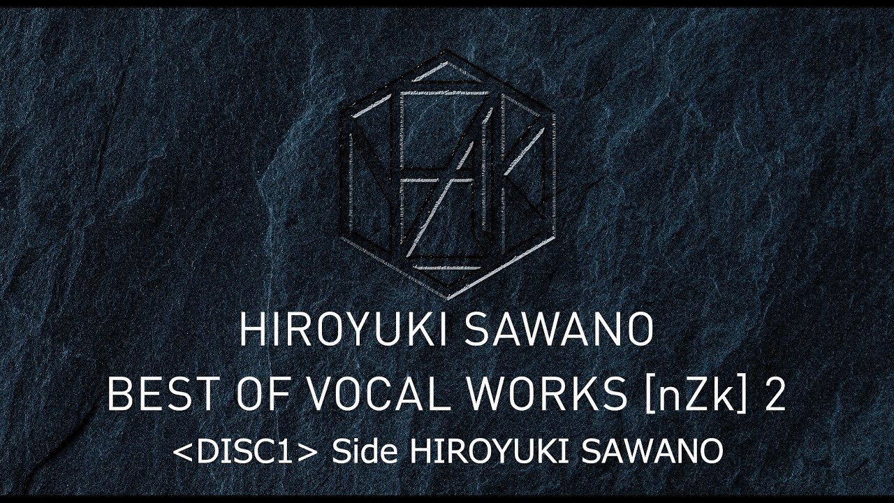 澤野弘之『BEST OF VOCAL WORKS [nZk] 2』DIGEST -DISC1 (Side 澤野弘之)-