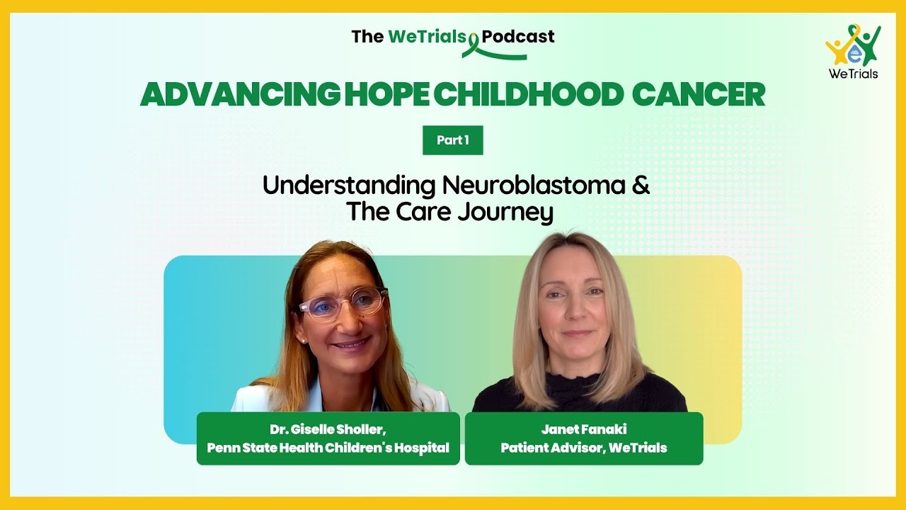 🎬 Part 1 — Neuroblastoma 101 & Why Clinical Trials Matter with Dr. Giselle Sholler and Janet Fanaki