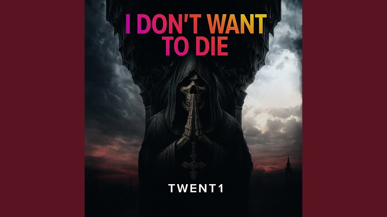 I DON'T WANT TO DIE