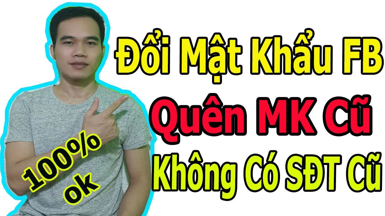 *Mới* Cách Đổi Mật Khẩu Facebook Khi Quên Mật Khẩu Cũ Không Có SĐT Cũ
