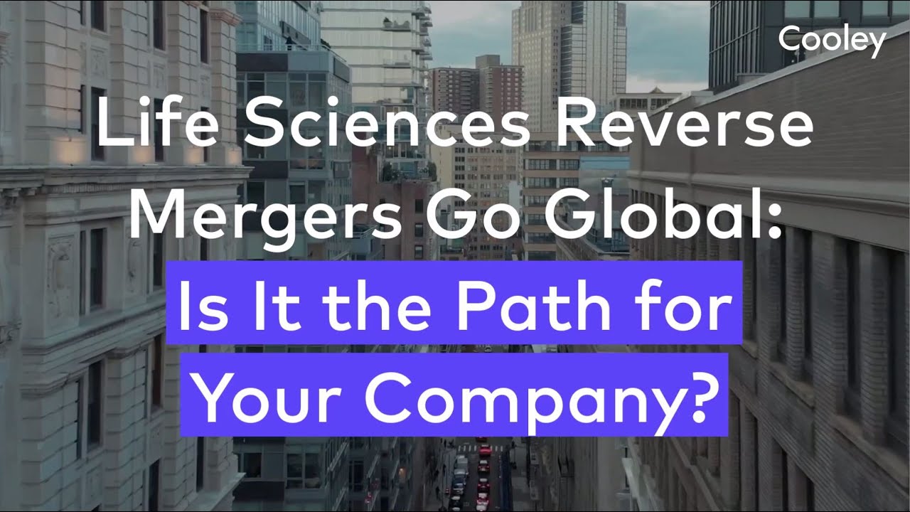 Life Sciences Reverse Mergers Go Global: Is it the Path for Your Company?