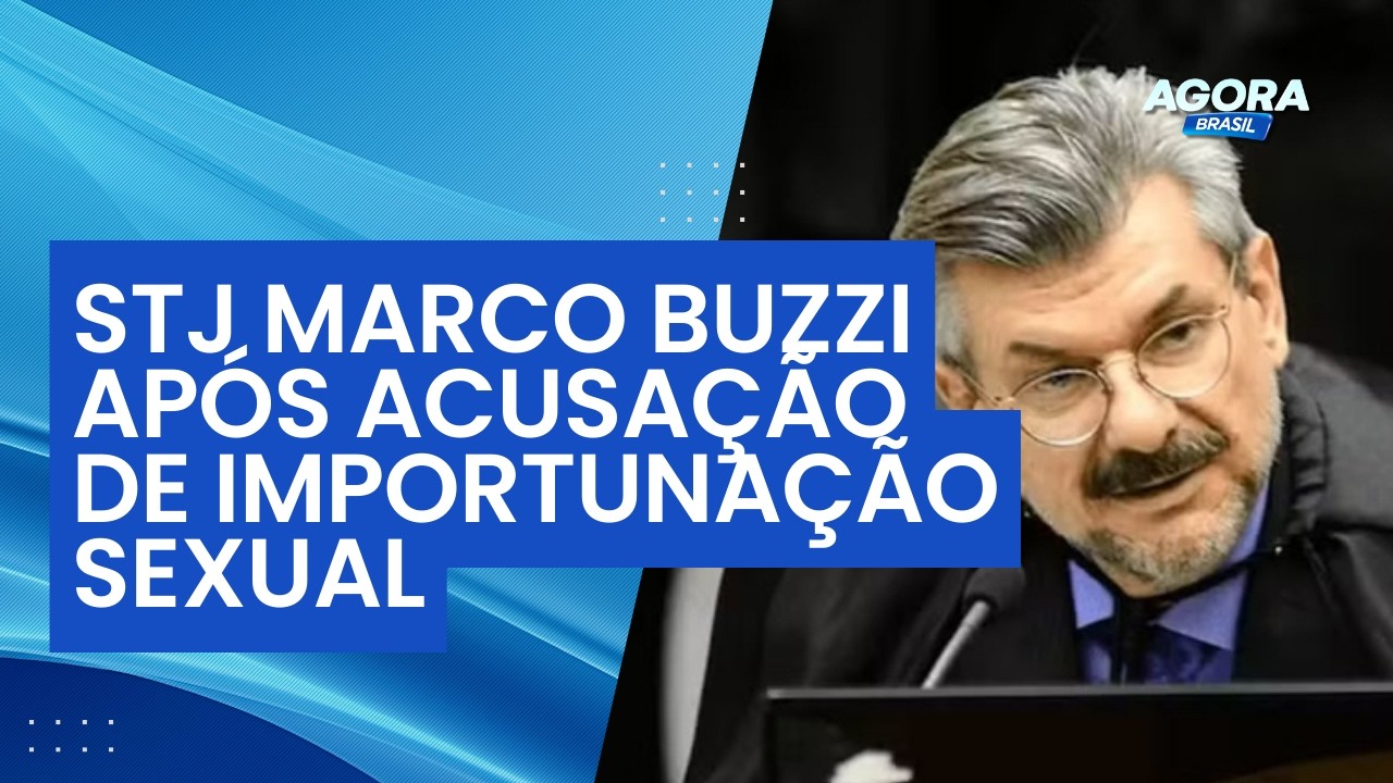 STJ afasta ministro Marco Buzzi após acusação de importunação sexual | Agora Brasil