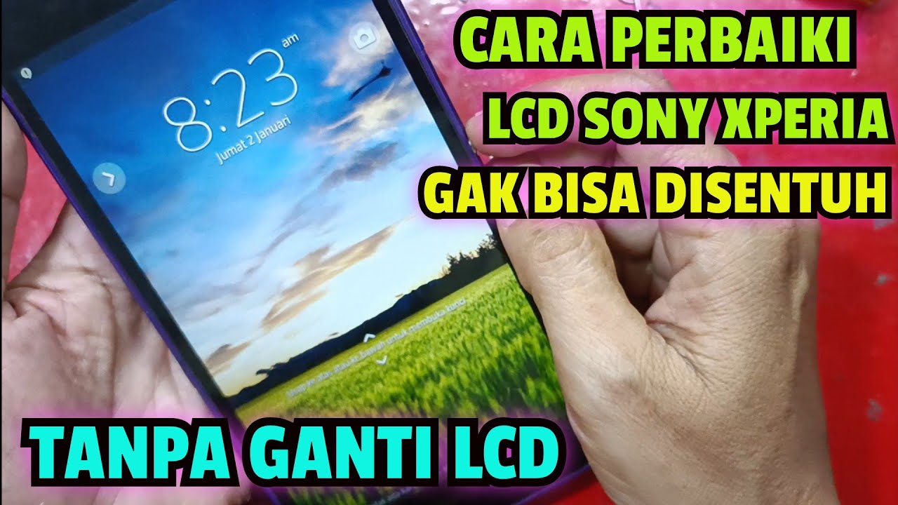 SOLUSI PERBAIKI LCD HP SONY XPERIA TOUCHSCREEN GAK FUNGSI