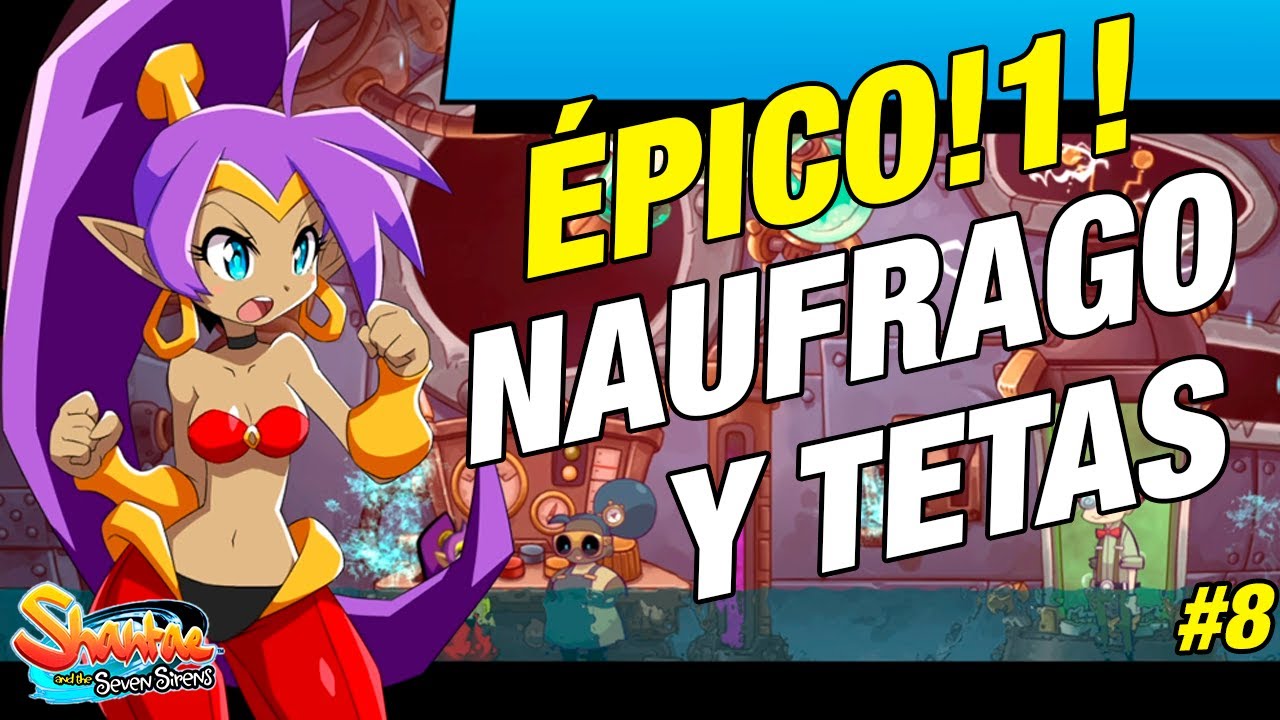 Me meto en un submarino y b&aacute;sicamente casi la palmo - Shantae and the Seven Sirens #8