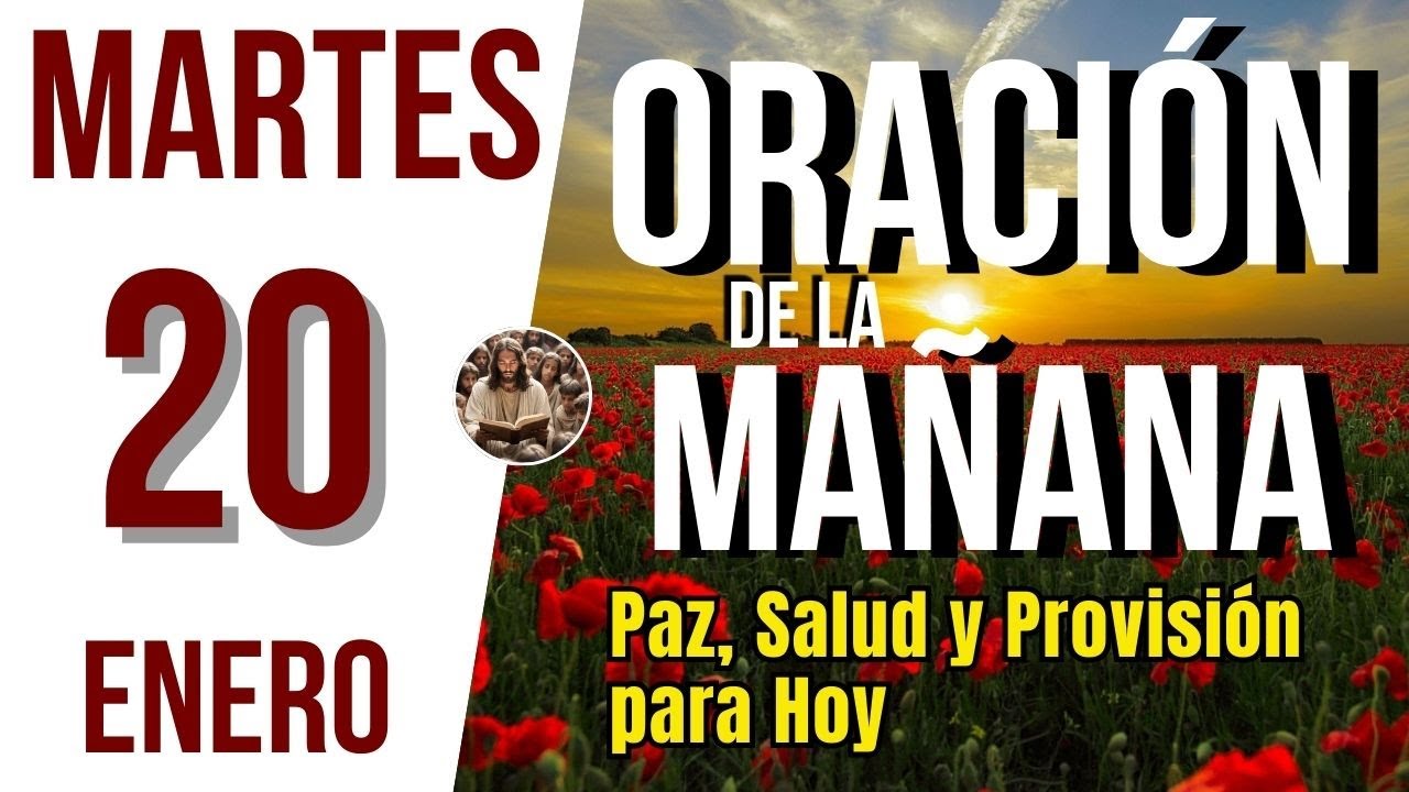 ORACION DE LA MAÑANA DE HOY MARTES 20 DE ENERO DEL 2026 | Es Tiempo De Orar