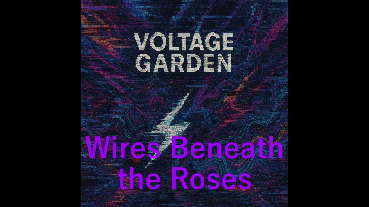 Voltage Garden - Wires Beneath the Roses | (Official Music Video)