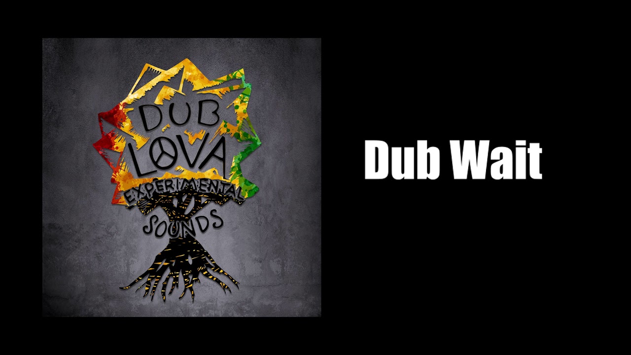 Música Dub Wait | Disco Dub Lova Experimental Sounds | Por Dub Lova Sound