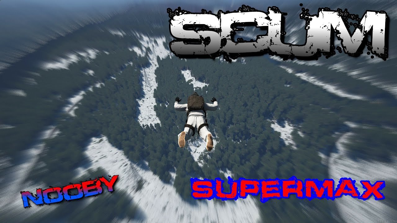 Nooby on SuperMax server - Scum 1.2