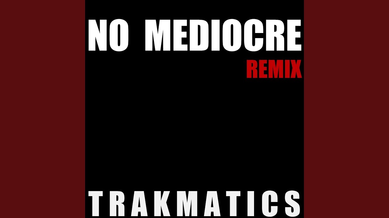 No Mediocre (Remix) (Instrumental Karaoke Version)