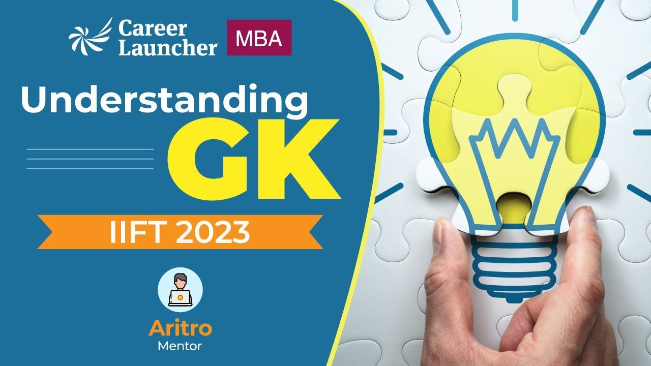 IIFT 2023: Understanding the IIFT GK | Static GK | Current Affair Topics