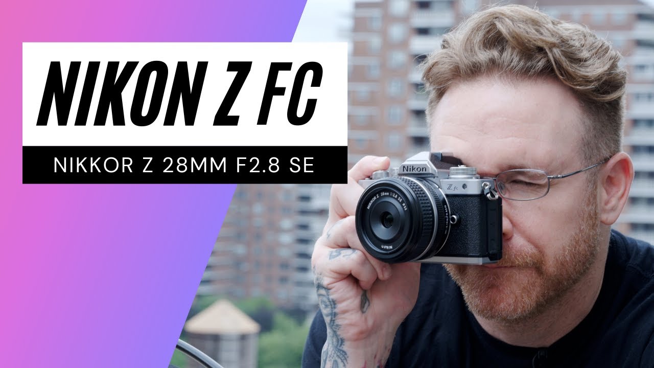 Nikon Z fc & NIKKOR Z 28mm F2.8 SE with Seth Miranda