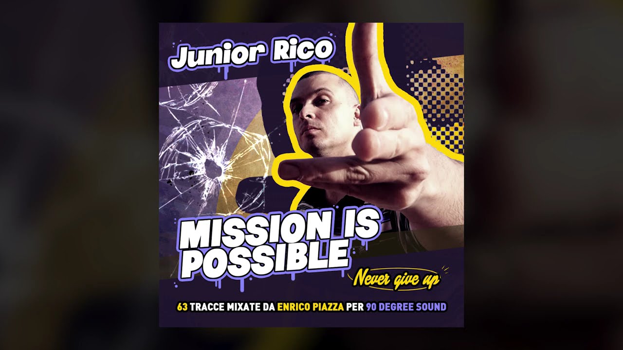 Junior Rico - Mission Is Possible - Mixtape 2017