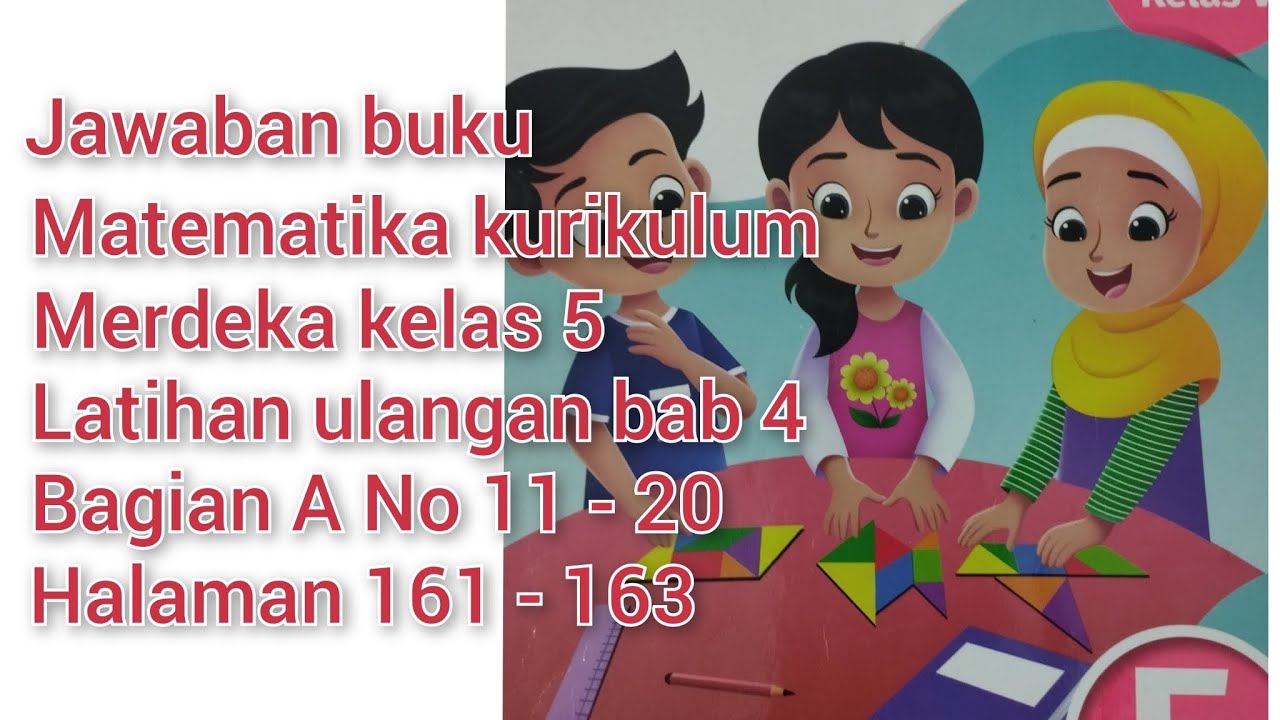 Jawaban matematika kurikulum merdeka kelas 5,Latihan ulangan Bab 4 bagian A No11-20 halaman 161-163
