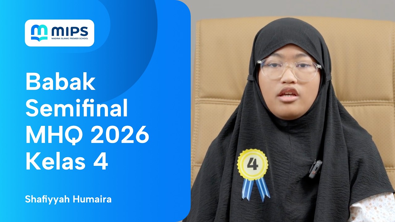 MHQ 2026 - Babak Semi Final | Shafiyyah Humaira (4D)