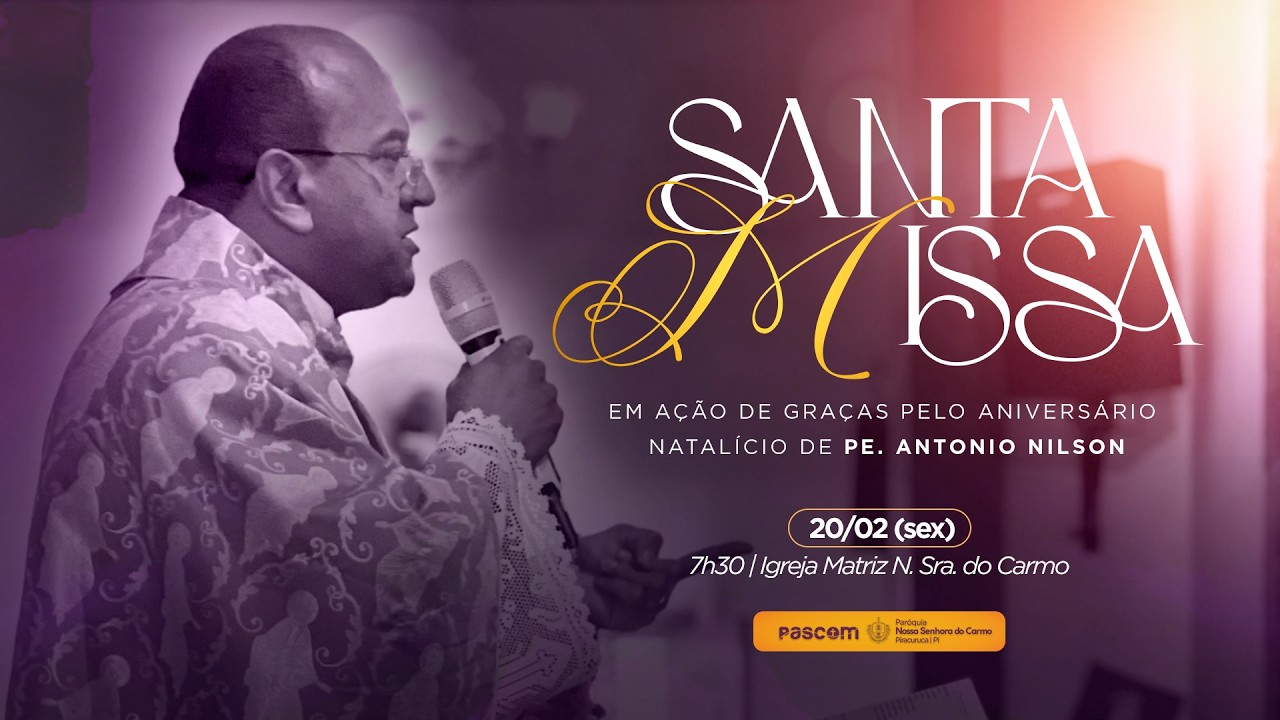 Santa Missa em Ação de Graças Aniversário Padre Antônio Nilson