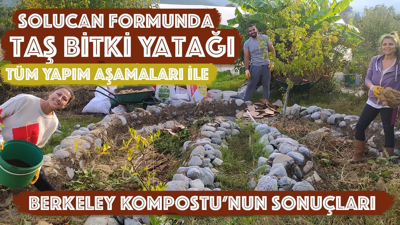SOLUCAN FORMUNDA  DOĞAL TAŞ BİTKİ YATAĞI | YAPIM AŞAMALARI | BERKELEY METHODU KOMPOST'UN SONU&Ccedil;LARI
