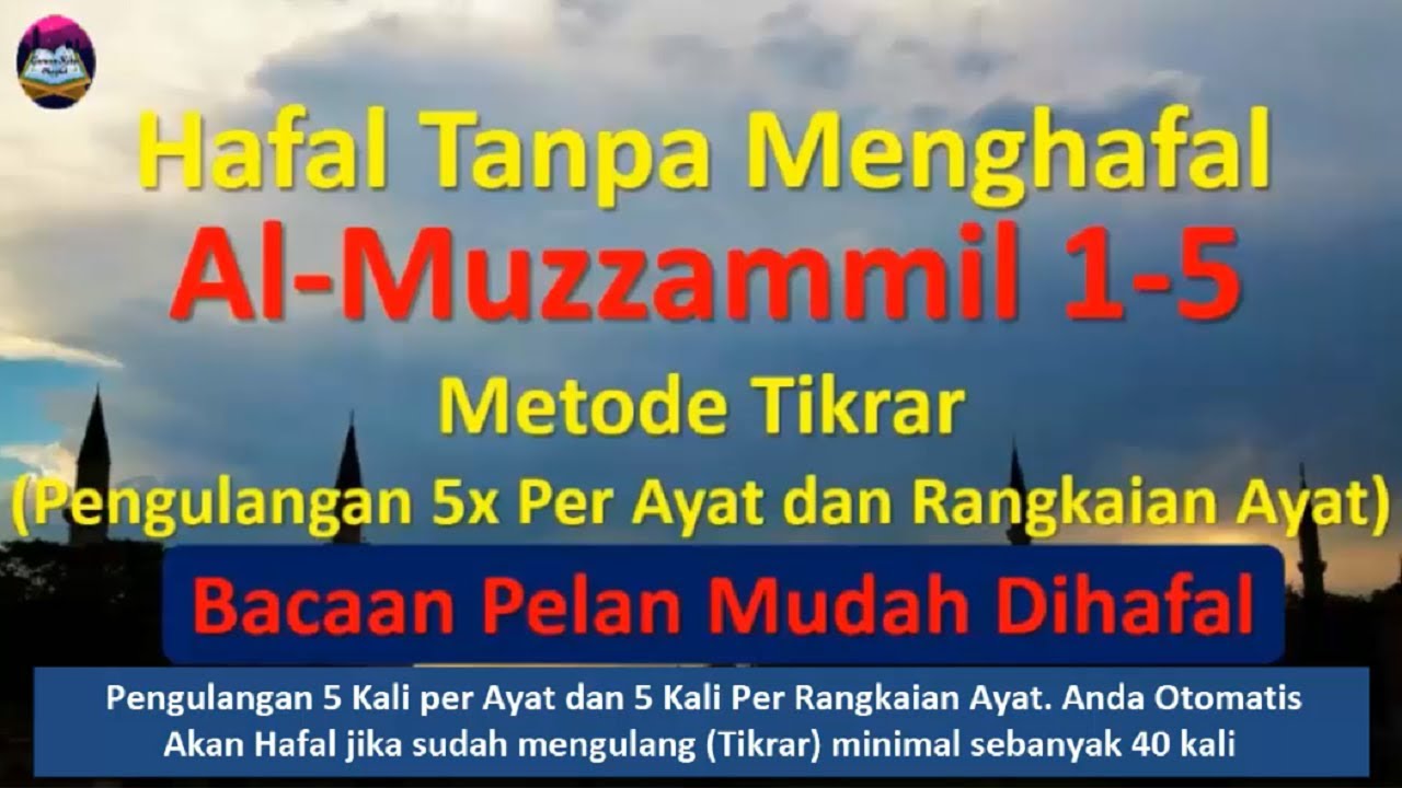 Hafal Tanpa Menghafal Surah Al-Muzzammil Ayat 1-5 Metode Tikrar (Pengulangan)
