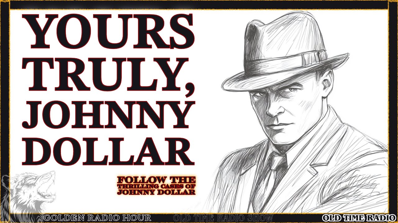 Expense Account Adventures: Yours Truly, Johnny Dollar Old Time Radio Compilation