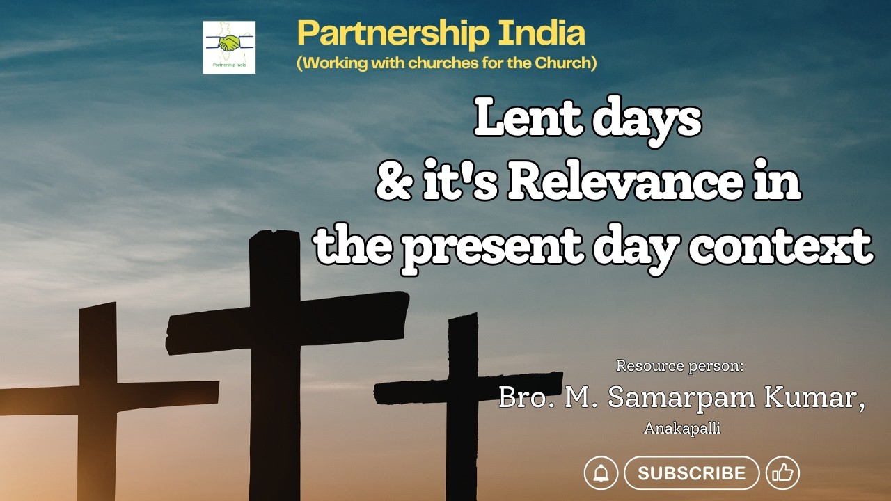 Lent days & it's Relevance in the present day context || PARTNERSHIP INDIA #church #lentdays  #lent